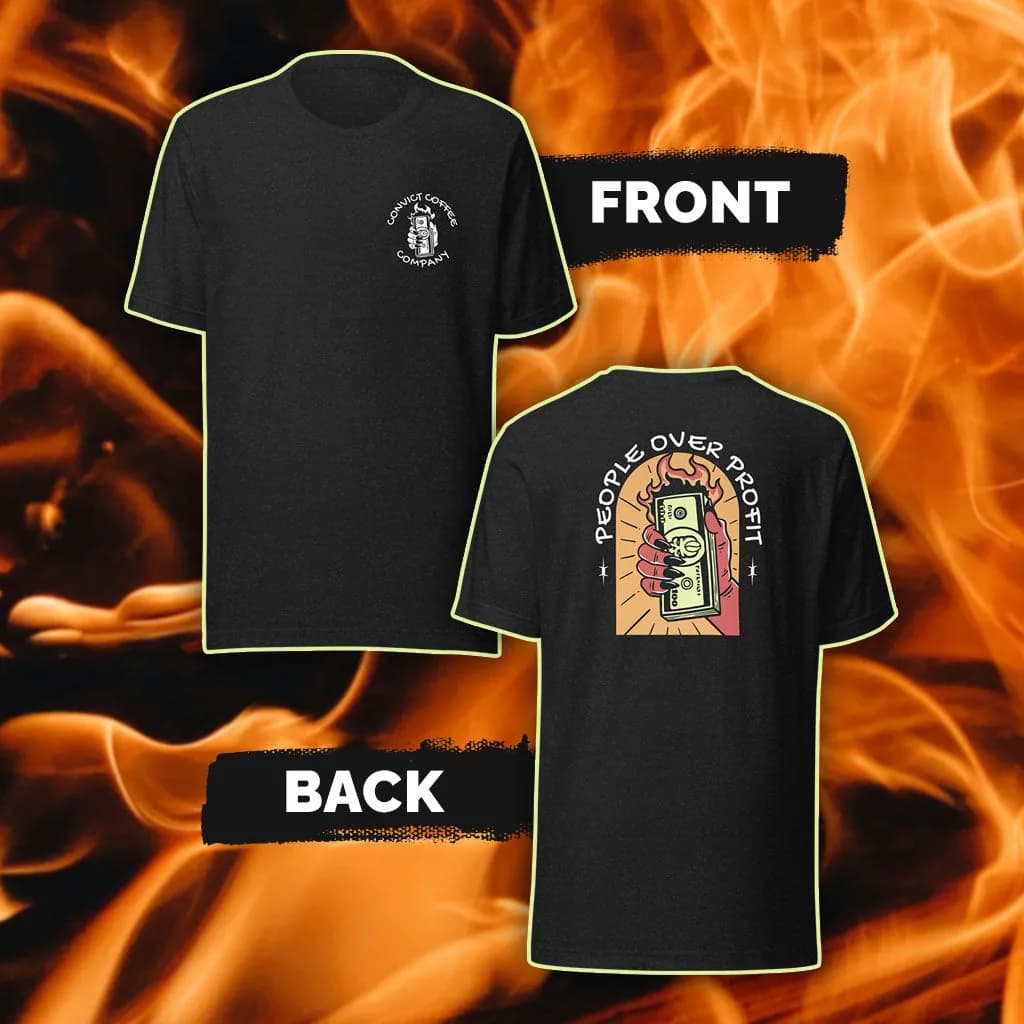 people over profit tee, honduras + nicaragua coffee from convict coffee company