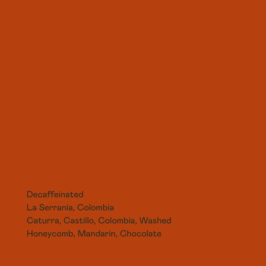 decaffeinated - la serrania washed, colombia coffee from special guests