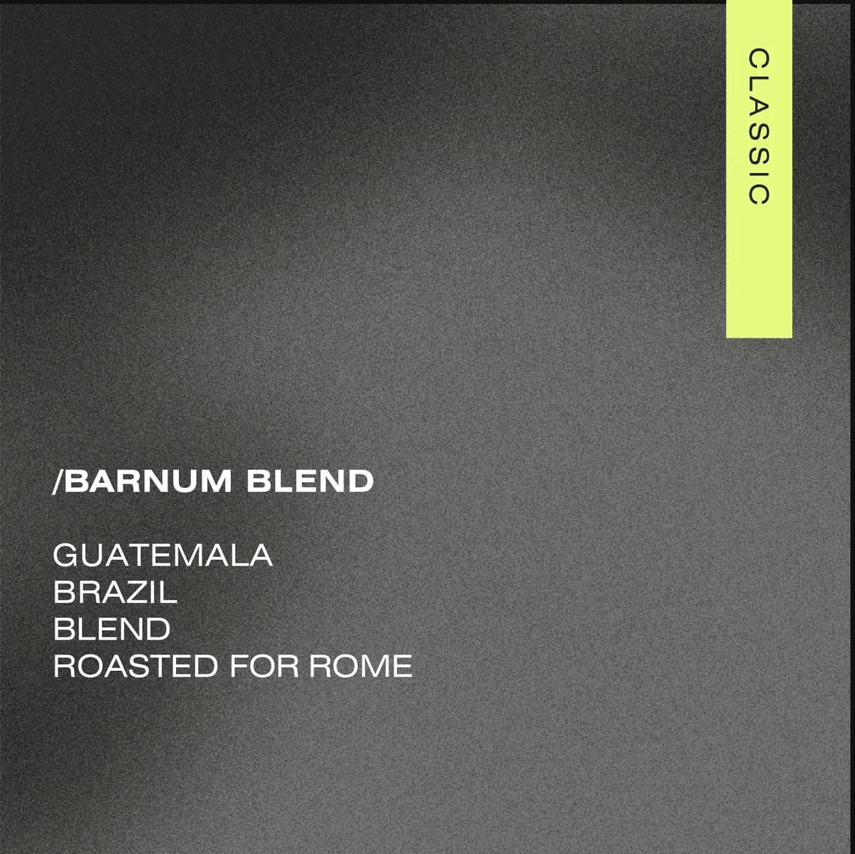 barnum blend — 60 brazil / 40 guatemala, brazil + guatemala coffee from a matter of concrete