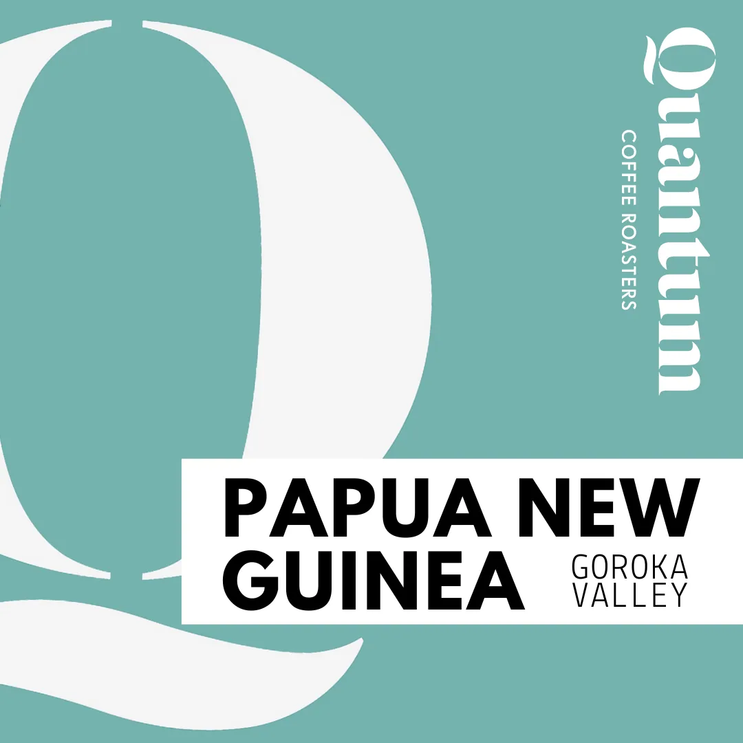 papua new guinea - goroka valley, papua new guinea coffee from quantum coffee roasters